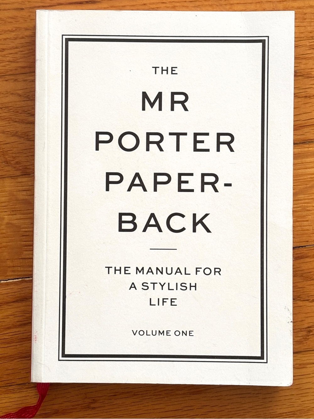 The Mr. Porter Paperback: The Manual for a Stylish Life Book